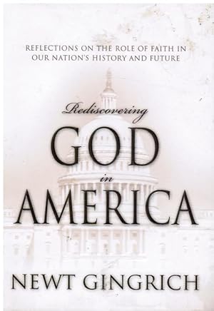 Rediscovering God in America: Reflections on the Role of Faith in Our Nation's History and Future