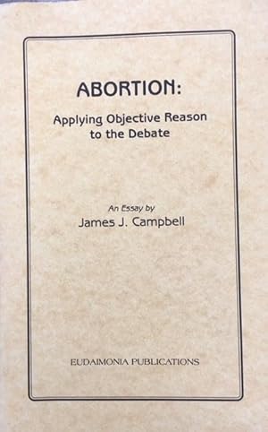 ABORTION: Applying Objective Reason to the Debate