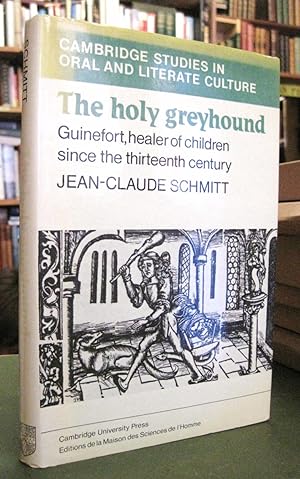 The Holy Greyhound: Guinefort, Healer of Children Since the Thirteenth Century
