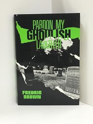 Immagine del venditore per Pardon my Ghoulish Laughter by Fredric Brown (First Edition) LTD Signed venduto da Heartwood Books and Art