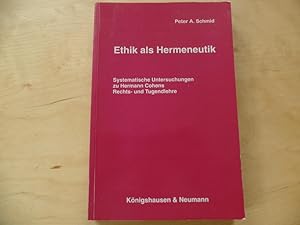 Ethik als Hermeneutik : systematische Untersuchungen zu Hermann Cohens Rechts- und Tugendlehre. S...
