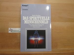 Das spirituelle Menschenbild und seine Verwirklichung im täglichen Leben. Hans Endres / Knaur ; 4...