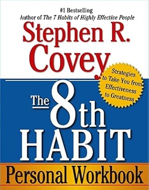 Immagine del venditore per The 8th Habit Personal Workbook: Strategies to Take You from Effectiveness to Greatness (Paperback or Softback) venduto da BargainBookStores