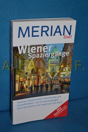 Seller image for Wiener Spaziergnge : [zwischen Stephansdom, Naschmarkt und Zentralfriedhof - auf 10 Spaziergngen durch Geschichte und Gegenwart der Stadt]. Gabriele Buchas / Merian live! for sale by Antiquarische Fundgrube e.U.