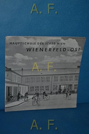 Seller image for Hauptschule der Stadt Wien Wienerfeld - Ost : Die Stadt Wien gibt Auskunft, Oktober 1953, Folge 18. for sale by Antiquarische Fundgrube e.U.