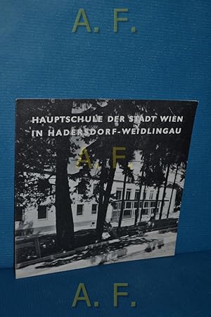 Seller image for Hauptschule der Stadt Wien in Hadersdorf-Weidlingau : Die Stadt Wien gibt Auskunft, September 1959, Heft 35. Penzing. for sale by Antiquarische Fundgrube e.U.