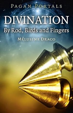 Seller image for Pagan Portals - Divination: By Rod, Birds and Fingers (Paperback) for sale by Grand Eagle Retail