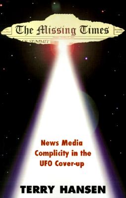 Bild des Verkufers fr The Missing Times: News Media Complicity in the UFO Cover-Up (Paperback or Softback) zum Verkauf von BargainBookStores
