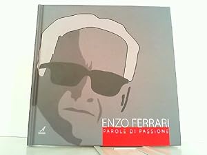 Bild des Verkufers fr Enzo Ferrari. Parole di passione. Auf italienisch und englisch ! zum Verkauf von Antiquariat Ehbrecht - Preis inkl. MwSt.