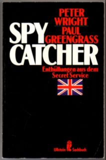 Spycatcher. Enthüllungen aus dem Secret Service.