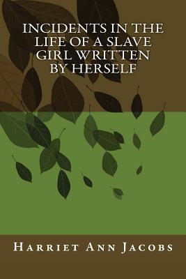 Seller image for Incidents in the Life of a Slave Girl Written by Herself (Paperback or Softback) for sale by BargainBookStores