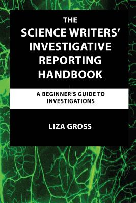 Immagine del venditore per The Science Writers' Investigative Reporting Handbook: A Beginner's Guide to Investigations (Paperback or Softback) venduto da BargainBookStores