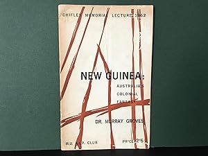 New Guinea: Australia's Colonial Fantasy (Chifley Memorial Lecture 1962)