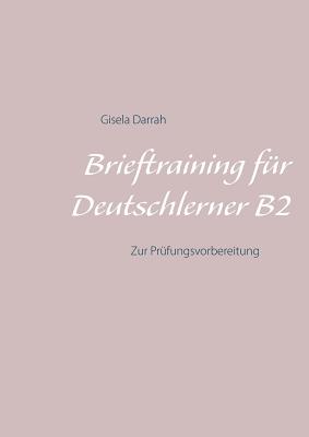 Seller image for Brieftraining F�r Deutschlerner B2 (Paperback or Softback) for sale by BargainBookStores