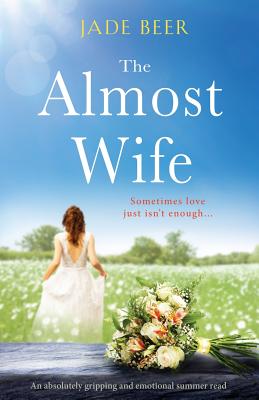 Seller image for The Almost Wife: An Absolutely Gripping and Emotional Summer Read (Paperback or Softback) for sale by BargainBookStores