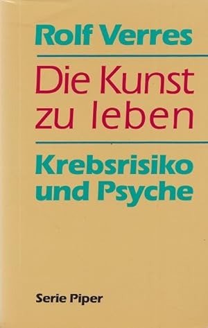 Bild des Verkufers fr Die Kunst zu leben : Krebsrisiko und Psyche. / Piper ; Bd. 1815. zum Verkauf von Versandantiquariat Nussbaum