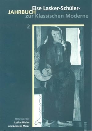 Bild des Verkufers fr Else-Lasker-Schler-Jahrbuch zur Klassischen Moderne. Band 2. zum Verkauf von Antiquariat Bookfarm