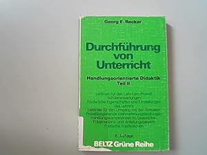Seller image for Durchfhrung von Unterricht: Handlungsorientierte Didaktik. Teil II. (Beltz Grne Reihe). for sale by Antiquariat Bookfarm