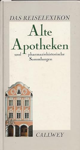Alte Apotheken und pharmaziehistorische Sammlungen. Mit einem Vorwort von Christa Habrich.