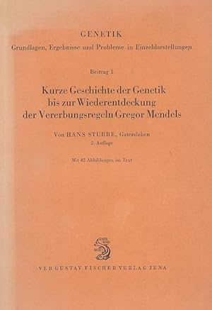 Bild des Verkufers fr Kurze Geschichte der Genetik bis zur Wiederentdeckung der Vererbungsregeln Gregor Mendels. zum Verkauf von Antiquariat Michael Eschmann