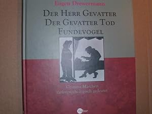 DER HERR GEVATTER --- DER GEVATTER TOD --- FUNDEVOGEL Grimms Märchen tiefenpsychologisch gedeutet.