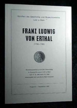 Franz Ludwig von Erthal : (1730 - 1795) ; Sonderausstellung zum 250. Geburtstag im Spessartmuseum...