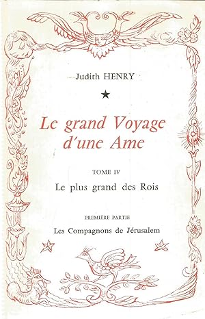 Le grand voyage d'une Ame - tome IV - le plus grand des rois - première partie Les Compagnons de ...