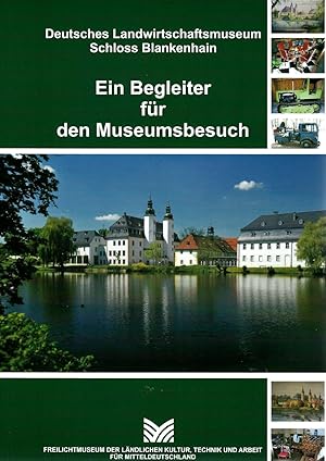 Ein Begleiter für den Museumsbesuch für das Deutsche Landwirtschaftsmuseum Schloss Blankenhain