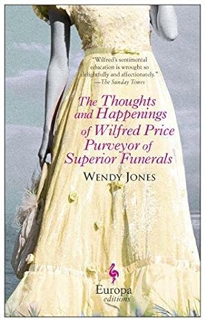 Seller image for The Thoughts and Happenings of Wilfred Price Purveyor of Superior Funerals for sale by Bellwetherbooks