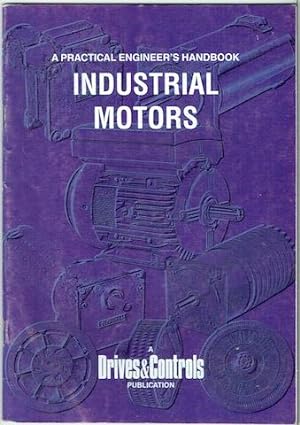 A Practical Engineer's Handbook No. 3: Industrial Motors