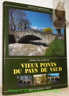 Bild des Verkufers fr Vieux ponts du Pays de Vaud. Collection Monts et merveilles. zum Verkauf von Bouquinerie du Varis