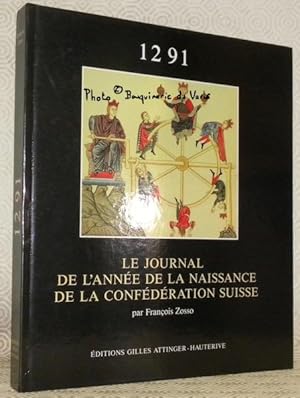 Imagen del vendedor de 1291. Le journal de l'anne de la naissance de la Confdration Suisse. Cartes et dessins de Jean-Bernard et Fabienne Siegfried. a la venta por Bouquinerie du Varis