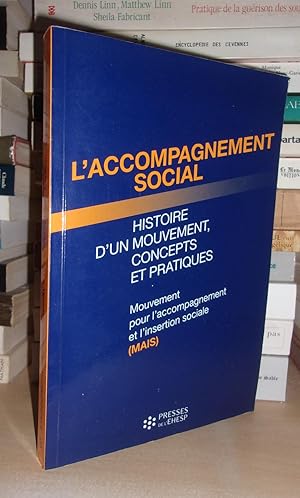 Seller image for L'ACCOMPAGNEMENT SOCIAL : Histoire D'un Mouvement, Concepts et Pratiques for sale by Planet's books