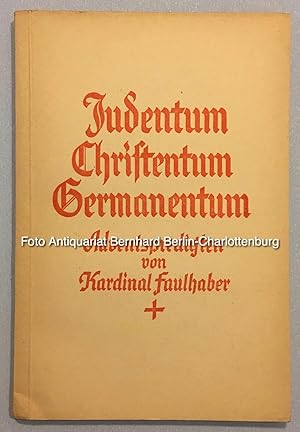 Bild des Verkufers fr Judentum, Christentum, Germanentum. Adventspredigten gehalten in St. Michael zu Mnchen 1933 zum Verkauf von Antiquariat Bernhard