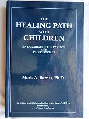 THE HEALING PATH WITH CHILDREN An Exploration for Parents and Professionals