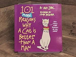 Seller image for 101 More Reasons Why a Cat Is Better Than a Man for sale by Archives Books inc.