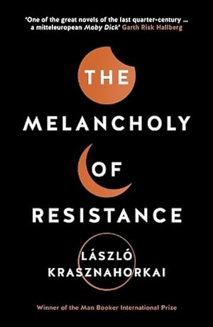 Seller image for The Melancholy of Resistance (Paperback) for sale by Grand Eagle Retail