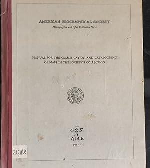 Seller image for Manual For The Classification And Cataloguing Of The Maps In The Society's Collection. Mimeographed and Offset Publication No. 4. No.4 (1947 edition) for sale by Shore Books