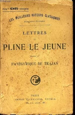 Bild des Verkufers fr LETTRES DE PLINE LE JEUNE - suivies du PANEGYRIQUE DE TRAJAN. zum Verkauf von Le-Livre