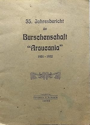 35. Jahresbericht der Burschenschaft " Araucanía " 1931-1932. Presentación Hans Westermeyer