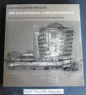 Frank Lloyd Wright: The Guggenheim Correspondence