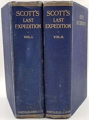 SCOTT'S LAST EXPEDITION. Volume 1. Being the journals of Captain Scott.--Volume 2. Being the repo...