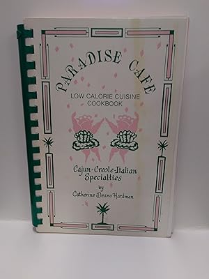 Bild des Verkufers fr Paradise Cafe: Low Calorie Cuisine Cookbook : Cajun-Creole-Italian Specialties zum Verkauf von Fleur Fine Books