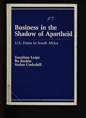 Imagen del vendedor de Business in the shadow of apartheid. U.S. firms in South Africa. a la venta por Antiquariat Bookfarm