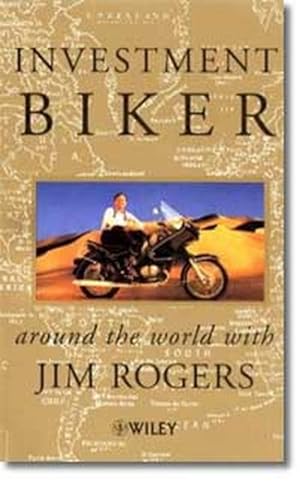Bild des Verkufers fr Investment Biker: Around the World with Jim Rogers: On the Road with Jim Rogers zum Verkauf von Antiquariat Armebooks