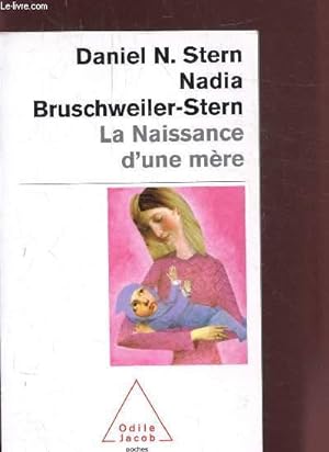 Bild des Verkufers fr LA NAISSANCE D'UNE MERE -COLLECTION ODILE JACOB POCHE 217 zum Verkauf von Le-Livre