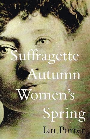 Seller image for Suffragette Autumn Women's Spring : for sale by Sapphire Books