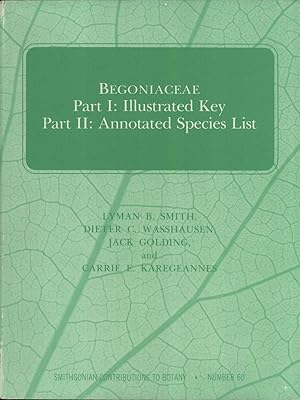 Image du vendeur pour Begoniaceae. Part 1:Illustrated Key. Part 2: Annotated Species List (Smithsonian Contributions to Botany, 60) mis en vente par Masalai Press