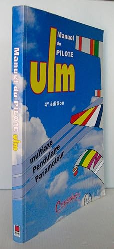 Image du vendeur pour MANUEL DU PILOTE ULM ; 4E EDITION mis en vente par Librairie Thot