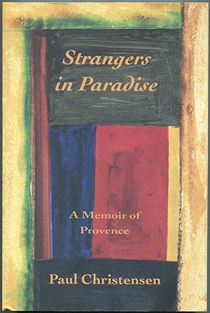Strangers in Paradise: A Memoir of Provence